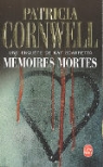 Andrea H. Japp, P. Cornwell, Patricia Cornwell, Patricia (1956-....) Cornwell, Cornwell-p, PATRICIA CORNWELL - Une enquête de Kay Scarpetta. Mémoires mortes