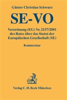 Günter Schwarz, Günter Chr. Schwarz, Günter Christian Schwarz - SE-VO, Verordnung (EG) Nr. 2157/2001 der Rates über das Statut der Europäischen Gesellschaft (SE), Kommentar