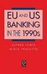 Lewis, Alfred Lewis, Andrew Lewis, Gioia Pescetto - EU and US Banking in the 1990s