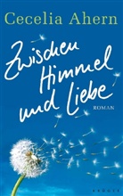 Cecelia Ahern - Zwischen Himmel und Liebe