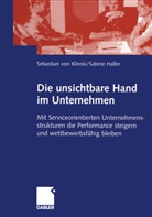 Sabine Haller, Sebastia Klinski, Sebastian Klinski, Sebastian von Klinski - Die unsichtbare Hand im Unternehmen