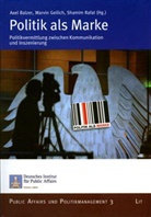 Ahren, Balze, Bentele u a, Balze, Axel Balzer, Geilic... - Politik als Marke