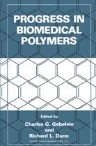 Richard L Dunn, Richard L. Dunn, Charles Gebelein, Charles G Gebelein, Charles G. Gebelein - Progress in Biomedical Polymers