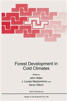 John Alden, Louise Mastrantonio, J Louise Mastrantonio, J. Louise Mastrantonio, J.Louise Mastrantonio, Soren Ødum... - Forest Development in Cold Climates