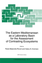 Valery N. Eremeev, M Malanotte-Rizzoli, P M Malanotte-Rizzoli, P. M. Malanotte-Rizzoli, P.M. Malanotte-Rizzoli, Paola Malanotte-Rizzoli... - The Eastern Mediterranean as a Laboratory Basin for the Assessment of Contrasting Ecosystems