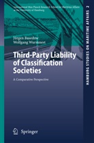 Jürge Basedow, Jurgen Basedow, Jürgen Basedow, Wofgang Wurmnest, Wolfgang Wurmnest - Third-Party Liability of Classification Societies