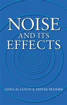 Linda M. Luxon, Linda M. (University College London Medical Luxon, Linda M. Prasher Luxon, Linda Luxon, Linda M Luxon, Linda M. Luxon... - Noise and Its Effects