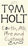 Tom Holt - Earth, Air, Fire and Custard