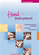 Christoph Wagner, Christoph Maria Wagner - Hand und Instrument