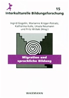 Ingrid Gogolin, Mariann Krüger-Potratz, Marianne Krüger-Potratz, Katharina Kuhs, Katharina Kuhs u a, Ursula Neumann... - Migration und sprachliche Bildung