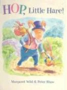 Margaret Wild, Peter Shaw - Hop Little Hare