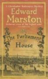 Edward Marston - Parliament House