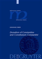 Johannes Fried - 'Donation of Constantine' and 'Constitutum Constantini'