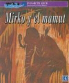 Elisabeth Heck, Erick Beltran - Mirko y El Mamut
