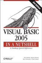 Paul Lomax, Tim Patrick, Patrick Tim, Ron Petrusha, Steven Roman, Steven Roman... - Visual Basic 2005 in a Nutshell