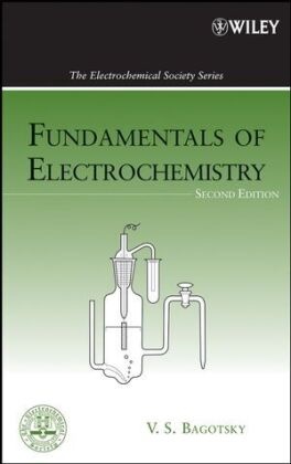 Bagotsky, V. S. Bagotsky, Vladimir S. Bagotsky, Vladimir S. (Russian Academy of Sciences Bagotsky, VS Bagotsky,  BAGOTSKY VLADIMIR S... - Fundamentals of Electrochemistry
