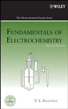 Bagotsky, V. S. Bagotsky, Vladimir S. Bagotsky, Vladimir S. (Russian Academy of Sciences Bagotsky, VS Bagotsky, BAGOTSKY VLADIMIR S... - Fundamentals of Electrochemistry