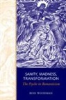 Ross Woodman, Joel Faflak - Sanity, Madness, Transformation