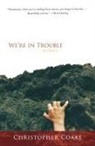 Christopher Coake - We're in Trouble Stories