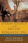 Jennifer Bowers, Peggy Keeran, Peggy A. Keeran, Peggy/ Bowers Keeran - Literary Research And the British Romantic Era