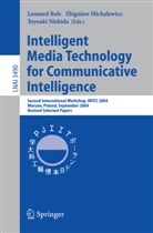 Leonard Bolc, Zbigniew Michalewicz, Toyoaki Nishida - Intelligent Media Technology for Communicative Intelligence