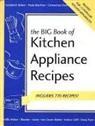 Donna Rathmell German, Christie Katona, Bob Simmons, Joanna White, Bristol Publishing Enterprises - Big Book of Kitchen Appliance Recipes
