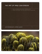 Juergen Gulbins, Jurgen Gulbins, Jürgen Gulbins, Uwe Steinmueller, U. Gulbins Steinmuller, Uwe Steinmuller... - Art of Raw Conversion