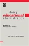 Colin W. Evers, W. Evers Colin W. Evers, C. W. Evers, Colin W. Evers, Colin William Evers, Gabriele Lakomski - Doing Educational Administration