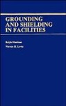 Lewis, Andrew Lewis, Warren H Lewis, Warren H. Lewis, Morrison, David Ed. Morrison... - Grounding and Shielding in Facilities