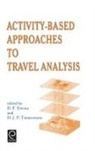 D. F. Ettema, H. J. P. Timmermans, D. F. Ettema, D. F. Ettema, Dick Ettema, Harry Timmermans - Activity-Based Approaches to Travel Analysis