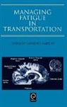 Fatigue in Transportation Conference, L. Hartley, Laurence R. Hartley, L. Hartley, Hartley L. Hartley - Managing Fatigue in Transportation