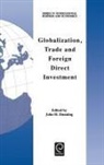 J. H. Dunning, John H. Dunning, International Trade and Finance Associat, John H. Dunning, John H. Dunning, H. Dunning John H. Dunning - Globalization, Trade and Foreign Direct Investment
