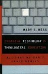 Mary E. Hess, Mary E. Ph. D Hess, Ms Mary E. Hess, Mary E. Hess Ph.D - Engaging Technology in Theological Education