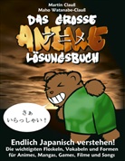 Claus, Frank Martin Clauss, Marti Clauss, Martin Clauss, Watanabe-Clauss, Maho Watanabe-Clauss - Das große Anime Lösungsbuch
