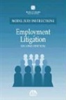 American Bar Association, American Bar Association, Susan Potter Norton - Employment Litigation: Model Jury Instructions