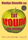 Marilyn Glenville - Fat Around the Middle: