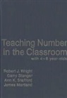 James Martland, Ann K. Stafford, Robert J. Wright, Robert J. Stanger Wright, Robert J./ Stanger Wright - Teaching Number in the Classroom With 4-8 Year Olds