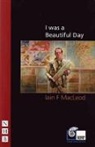 Iain F Macleod, Iain F. Macleod - I Was a Beautiful Day