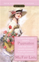 Richard Goldstone, Alan Jay Lerner, Alan Jay Lerner, Bernard Shaw, George Bernard Shaw - Pygmalion and My Fair Lady