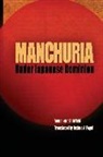 &amp;apos, ichi, Yamamuro Shin'ichi, Shin&amp;apos Yamamuro, Shin'ichi Yamamuro, Shin''ichi Yamamuro - Manchuria Under Japanese Dominion
