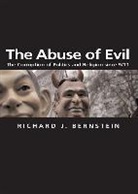 Bernstein, Richard Bernstein, Richard J Bernstein, Richard J. Bernstein, Richard J. (New School University Bernstein, Bernstein Richard J. - The Abuse of Evil
