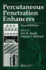 Howard I. Maibach, Eric W. Smith, Eric W. Maibach Smith, Eric Wane Smith, Eric Wane (University of South Carolina Smith, Eric Wayne Maibach Smith... - Percutaneous Penetration Enhancers