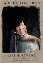 Siri Hustvedt - A Plea for Eros