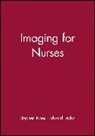 S Jones, Stephen Jones, Stephen (Formerly Leeds Teaching Hospital N Jones, Stephen (Formerly Leeds Teaching Hospital NHS Trust) Jones, Stephen Taylor Jones, Edward Taylor... - Imaging for Nurses