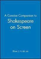 Henderson, Diana E. Henderson, Diana E. (Massacussetts Institute of Te Henderson, Mj Henderson, Diana E Henderson, Diana E. Henderson - Concise Companion to Shakespeare on Screen
