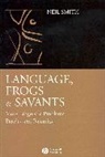 Smith, N Smith, Neil Smith, Neil (University College London) Smith, Neilson Voyne Smith - Language, Frogs and Savants
