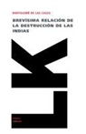 Bartolomé De Las Casas, Bartolome De Las Casas, Bartolome De Las Casas, Bartolomé de Las Casas, Bartolome de Las Casas - Brevísima relación de la destrucción de las Indias
