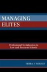 Debra J Schleef, Debra J. Schleef, Schleef Debra J. - Managing Elites