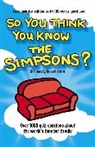 Clive Gifford - So You Think You Know the 'Simpsons'?