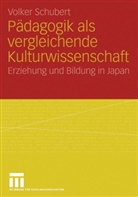 Volker Schubert - Pädagogik als vergleichende Kulturwissenschaft